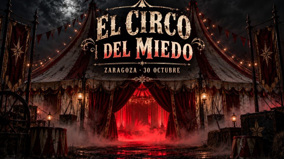 El Circo del Miedo · Halloween Zaragoza 2026